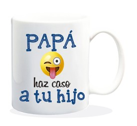 MUG CON MENSAJE PARA HAZ CASO A TU HIJO