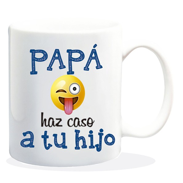 MUG CON MENSAJE PARA HAZ CASO A TU HIJO