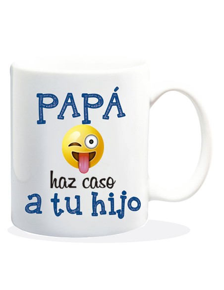 MUG CON MENSAJE PARA HAZ CASO A TU HIJO