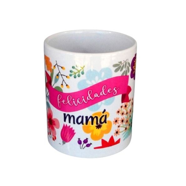 TAZA "FELICIDADES MAMÁ"