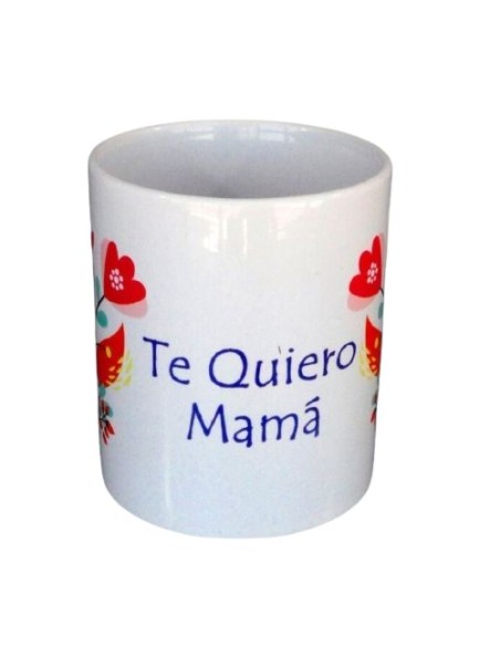 TAZA "TE QUIERO MAMÁ" TAZA "TE QUIERO MAMÁ"